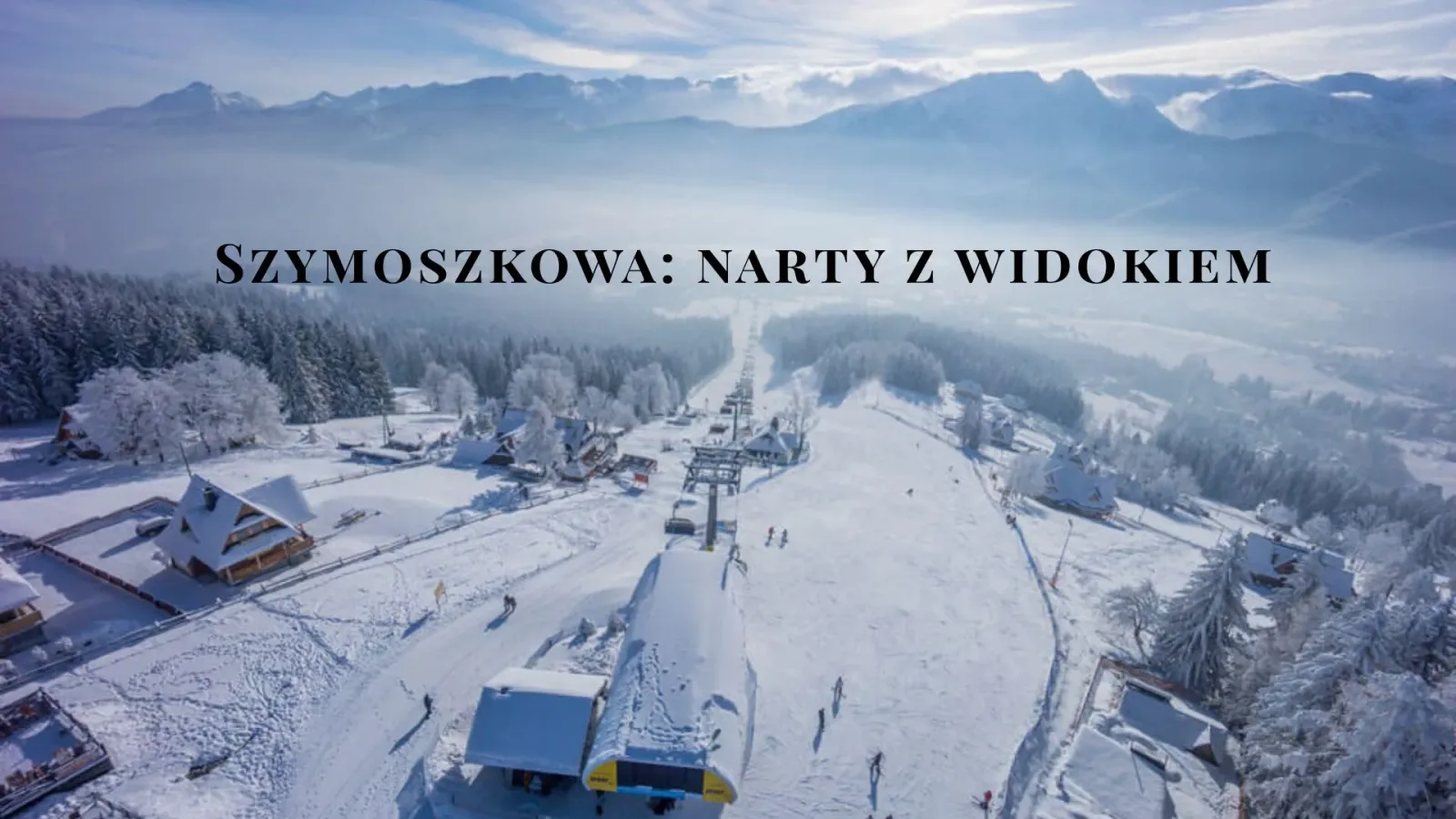 Polana Szymoszkowa – narty z widokiem na Tatry, stacja narciarska w Zakopanem