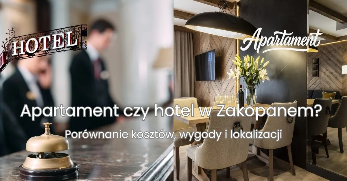 Porównanie: apartament czy hotel w Zakopanem – przewodnik