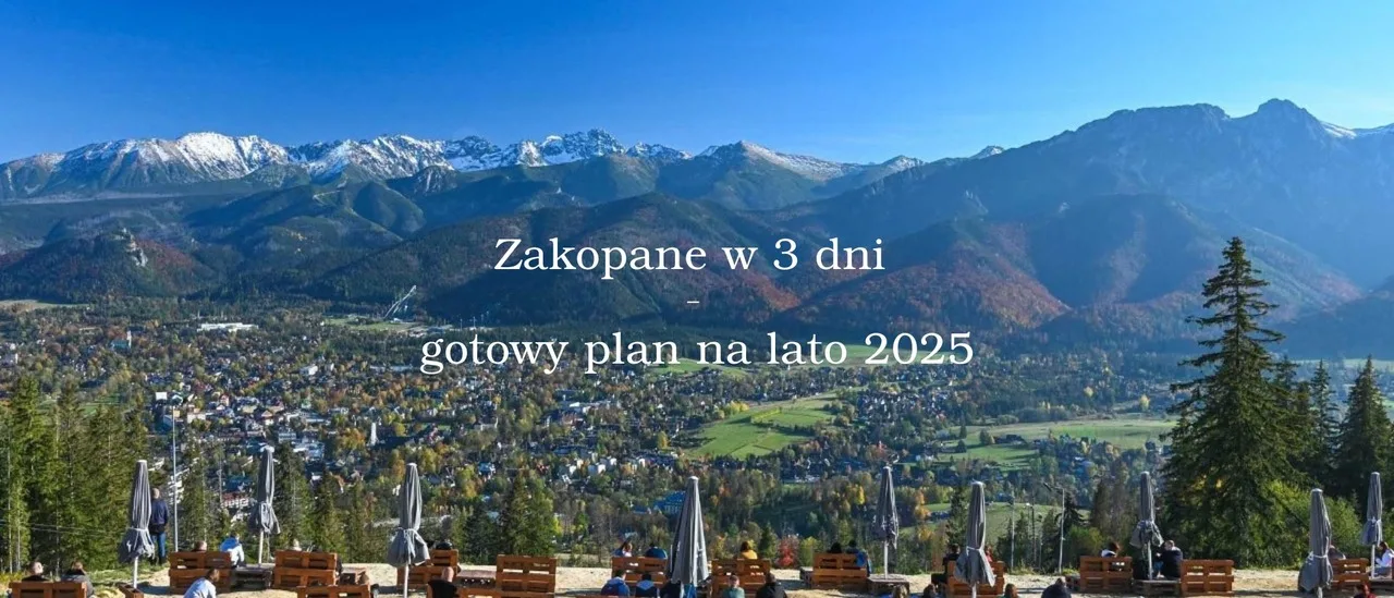 Letnia panorama Zakopanego i Tatr z Gubałówki – plan 3-dniowego pobytu